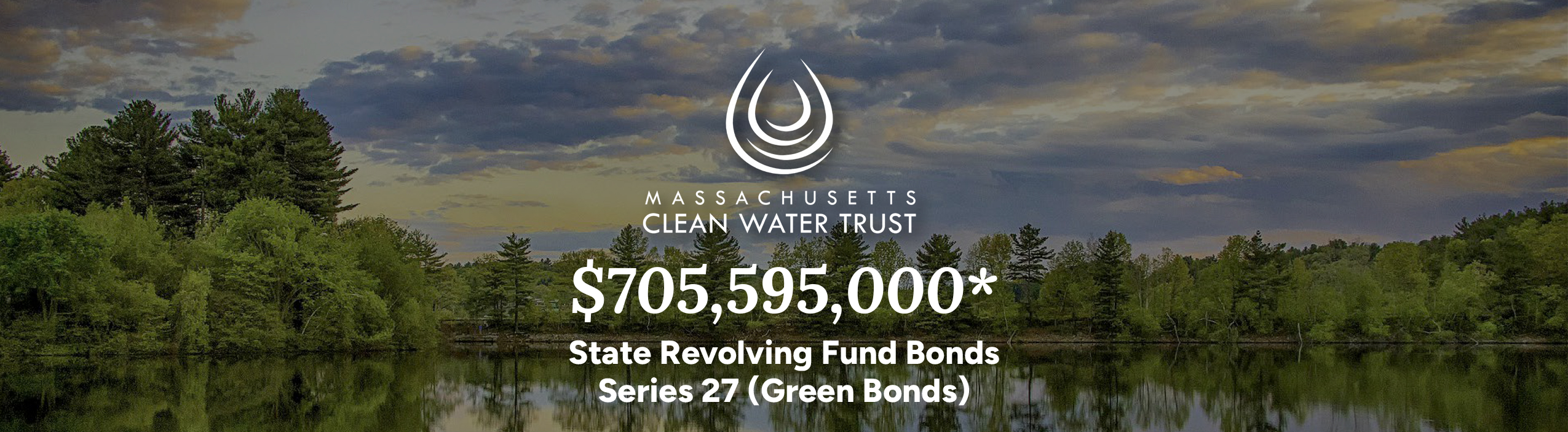Bond Sale Announcement Banner for $705.6 million* in State Revolving Fund Bonds